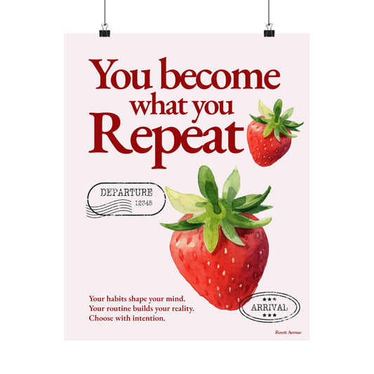 You Become What You Repeat