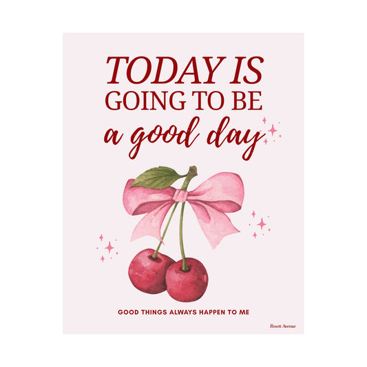 Today Is Going to Be a Good Day