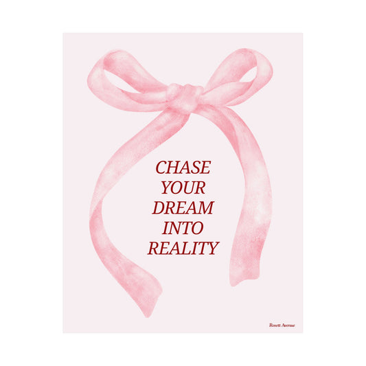 Chase Your Dream Into Reality