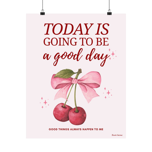 Today Is Going to Be a Good Day